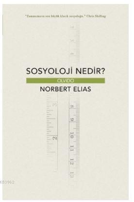 Sosyoloji Nedir? | Norbert Elias | Olvido Kitap