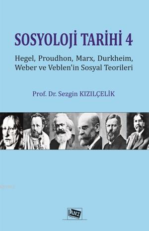 Sosyoloji Tarihi 4 | Sezgin Kızılçelik | Anı Yayıncılık