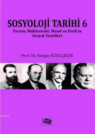 Sosyoloji Tarihi 6 | Sezgin Kızılçelik | Anı Yayıncılık