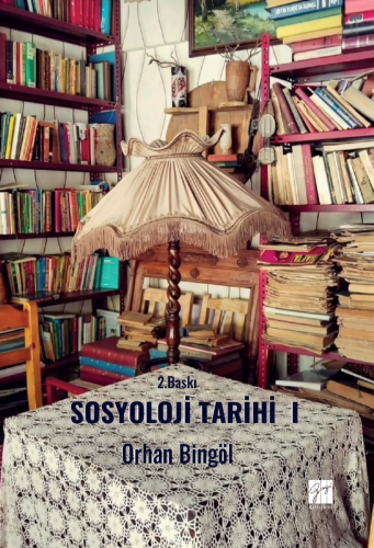 Sosyoloji Tarihi - I | Orhan Bingöl | Gazi Kitabevi