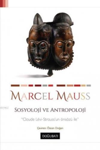 Sosyoloji ve Antropoloji | Marcel Mauss | Doğu Batı Yayınları