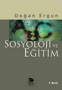 Sosyoloji ve Eğitim | Doğan Ergun | İmge Kitabevi Yayınları