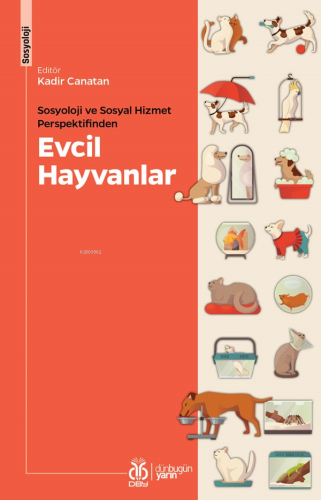 Sosyoloji ve Sosyal Hizmet Perspektifinden Evcil Hayvanlar | Kadir Can