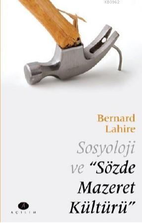 Sosyoloji ve Sözde Mazeret Kültürü | Bernard Lahire | Açılım Kitap