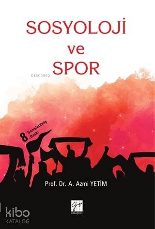 Sosyoloji ve Spor | A. Azmi Yetim | Gazi Kitabevi