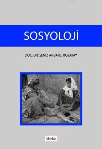 Sosyoloji | Şeniz Anbarlı Bozatay | Beta Akademik