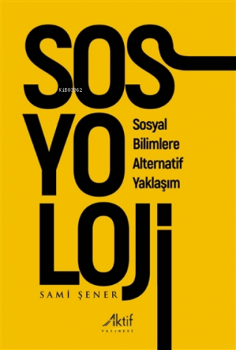 Sosyoloji | Sami Şener | Aktif Yayınevi