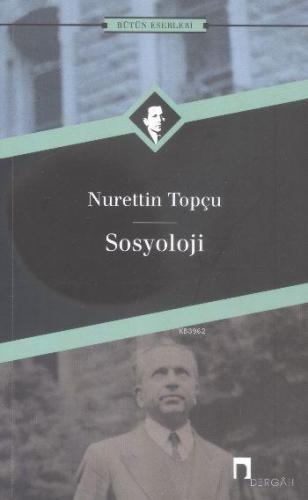 Sosyoloji | Nurettin Topçu | Dergah Yayınları