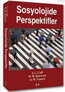 Sosyolojide Perspektifler | E. C. Cuff | Say Yayınları