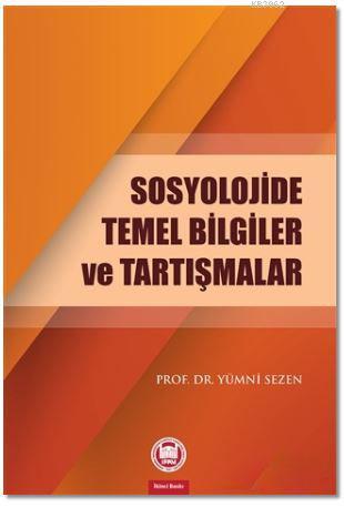 Sosyolojide Temel Bilgiler ve Tartışmalar | Yümni Sezen | M. Ü. İlahiy