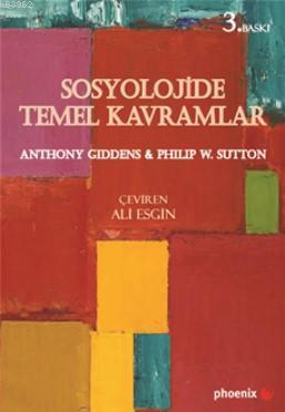 Sosyolojide Temel Kavramlar | Anthony Giddens | Phoenix Yayınevi