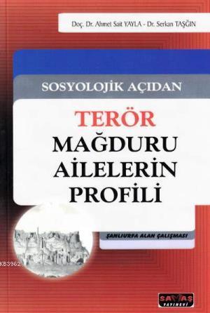 Sosyolojik Açıdan Terör Mağduru Ailelerin Profili | Serkan Taşğın | Sa