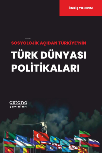 Sosyolojik Açıdan Türkiye’nin Türk Dünyası Politikaları | İlteriş Yıld