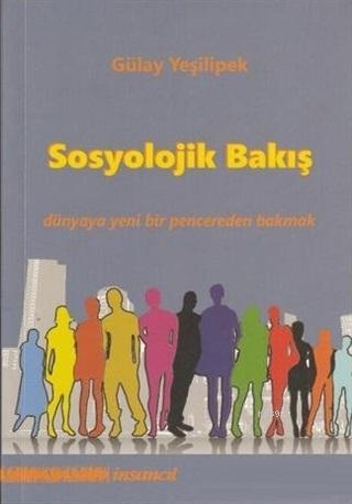 Sosyolojik Bakış | Gülay Yeşilipek | İnsancıl Yayınları