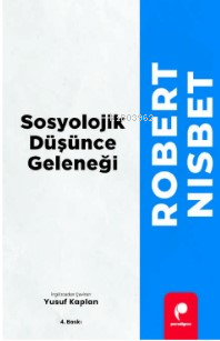 Sosyolojik Düşünce Geleneği | Robert Nisbet | Paradigma Yayınları