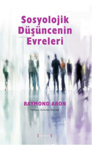 Sosyolojik Düşüncenin Evreleri | Raymond Aron | Kırmızı Yayınları