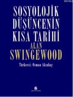 Sosyolojik Düşüncenin Kısa Tarihi | Alan Swingewood | Agora Kitaplığı