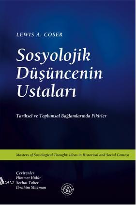 Sosyolojik Düşüncenin Ustaları;Tarihsel Ve Toplumsal Bağlamlarında Fik