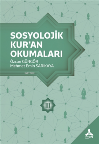 Sosyolojik Kur’an Okumaları 3 | Özcan Güngör | Sonçağ Yayınları