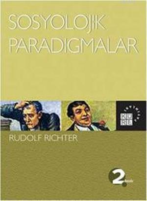 Sosyolojik Paradigmalar | Rudolf Richter | Küre Yayınları