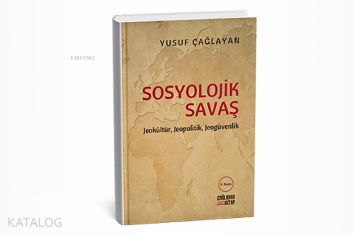 Sosyolojik Savaş | Yusuf Çağlayan | Çağlayan Kitap