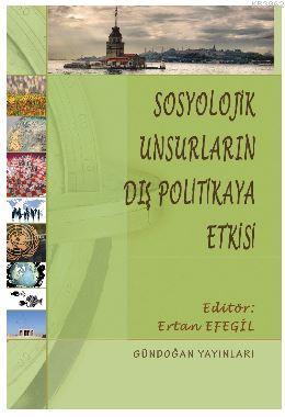 Sosyolojik Unsurların Dış Politikaya Etkisi | Ertan Efegil | Gündoğan 