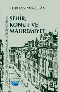 Sosyolojik ve Sosyal Psikolojik Görüş Açısıyla ;Şehir, Konut ve Mahrem