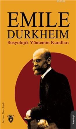 Sosyolojik Yöntemin Kuralları | Emile Durkheim | Dorlion Yayınevi