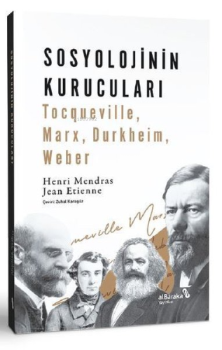 Sosyolojinin Kurucuları: Tocqueville, Marx, Durkheim, Weber | Henri Me