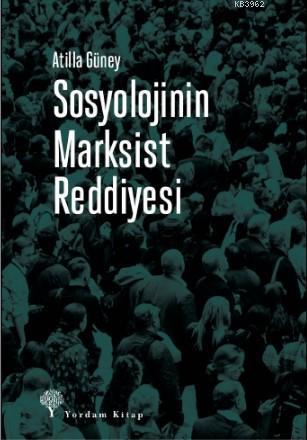 Sosyolojinin Marksist Reddiyesi; Halkların Üçüncü Dünya Tarihi | Atill