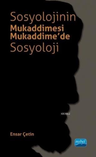 Sosyolojinin Mukaddimesi - Mukaddime'de Sosyoloji | Ensar Çetin | Nobe