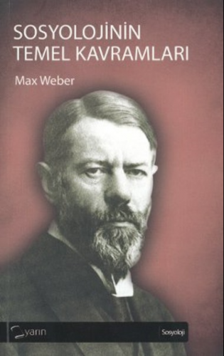 Sosyolojinin Temel Kavramları | Max Weber | Yarın Yayınları