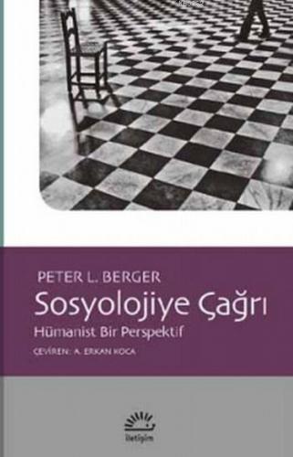 Sosyolojiye Çağrı; Hümanist Bir Perspektif | Peter L. Berger | İletişi