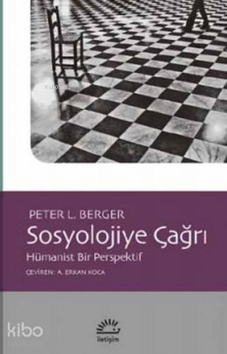 Sosyolojiye Çağrı; Hümanist Bir Perspektif | Peter L. Berger | İletişi