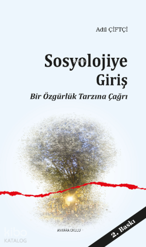 Sosyolojiye Giriş; Bir Özgürlük Tarzına Çağrı | Adil Çiftçi | Ankara O