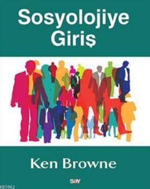 Sosyolojiye Giriş | Ken Browne | Say Yayınları