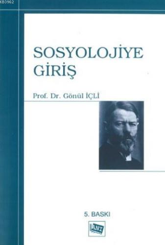 Sosyolojiye Giriş | Gönül İçli | Anı Yayıncılık