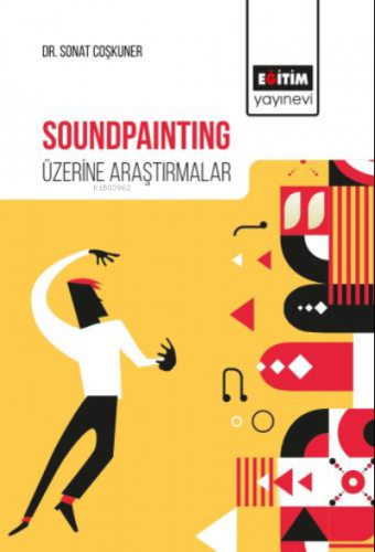 Soundpainting Üzerine Araştırmalar | Sonat Coşkuner | Eğitim Yayınevi 