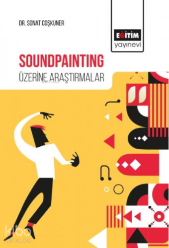 Soundpainting Üzerine Araştırmalar | Sonat Coşkuner | Eğitim Yayınevi 