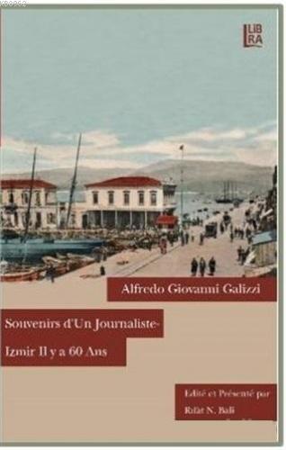 Souvenirs D'un Journaliste - Izmir Il y a 60 Ans | Alfredo Giovanni Ga