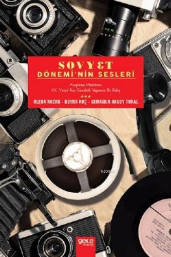 Sovyet Dönemi'nin Sesleri; Anıştırma Metinlerle XX. Yüzyıl Rus Gündeli