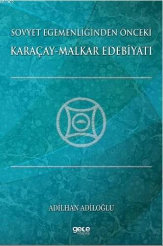 Sovyet Egemenliğinden Önceki Karaçay-Malkar Edebiyatı | Adilhan Adiloğ