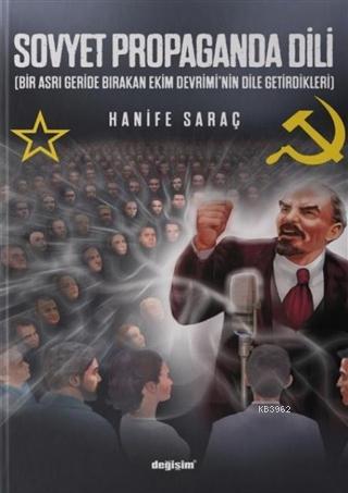 Sovyet Propaganda Dili; Bir Asrı Geride Bırakan Ekim Devrimi'nin Dile 