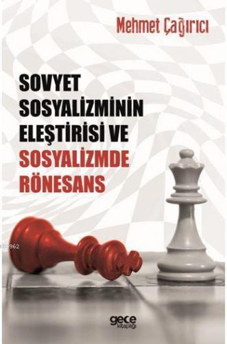 Sovyet Sosyalizminin Eleştirisi ve Sosyalizmde Rönesans | Mehmet Çağır