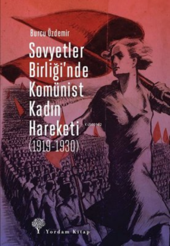 Sovyetler Birliği’nde Komünist Kadın Hareketi ( 1919-1930 ) | Burcu Öz