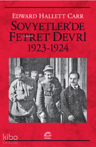 Sovyetler’de Fetret Devri 1923-1924 | Edward Hallett Carr | İletişim Y