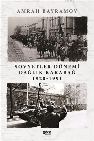 Sovyetler Dönemi Dağlık Karabağ 1920-1991 | Amrah Bayramov | Gece Kita