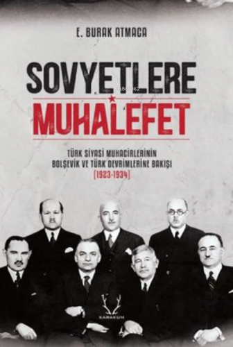 Sovyetlere Muhalefet: ;Türk Siyasi Muhacirlerinin Bolşevik ve Türk Dev