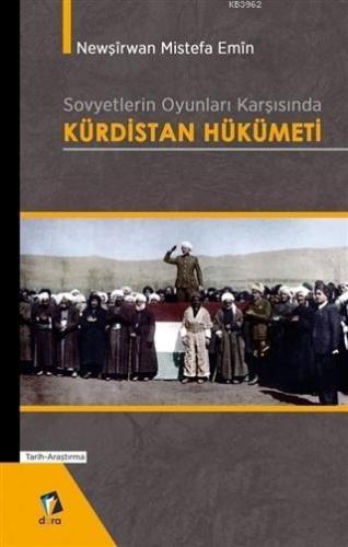 Sovyetlerin Oyunları Karşısında Kürdistan Hükümeti | Newşirwan Mistefa