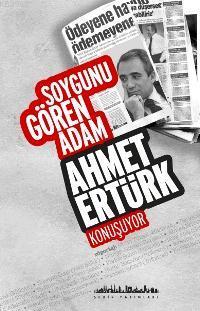 Soygunu Gören Adam; Ahmet Ertürk Konuşuyor | Ahmet Ertürk | Şehir Yayı